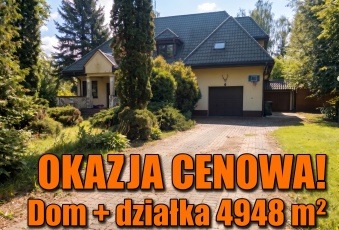 Dom + działka 4948m2, OKAZJA CENOWA !